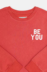 Be You Sweatshirt